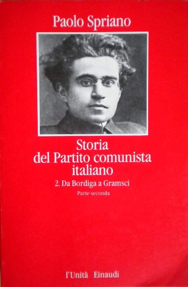 STORIA DEL PARTITO COMUNISTA ITALIANO 2 - Da Bordigia a Gramsci